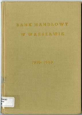 Cover page of the book "Bank Handlowy w Warszawie SA. History and development 1870-1970", 1970